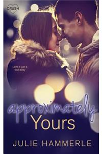 Approximately Yours