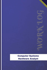 Computer Systems Hardware Analyst Work Log