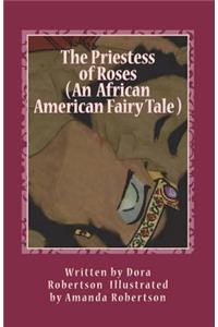 Priestess of Roses ( An African American fairy tale )
