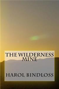 The Wilderness Mine