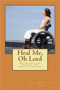 Heal Me, Oh Lord