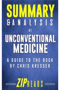 Summary & Analysis of Unconventional Medicine: A Guide to the Book by Chris Kresser