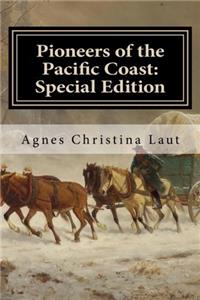 Pioneers of the Pacific Coast: Special Edition