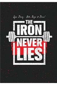 Gym Diary - Sets, Reps & Done! The Iron Never Lies