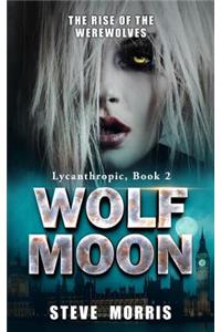 Wolf Moon: The Rise of the Werewolves