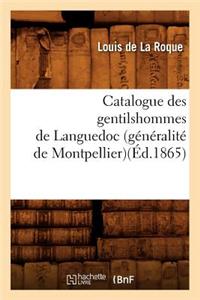 Catalogue Des Gentilshommes de Languedoc (Généralité de Montpellier)(Éd.1865)