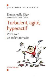 Turbulent, Agite, Hyperarctif