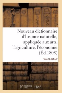 Nouveau Dictionnaire d'Histoire Naturelle. Tome 12. Ina-Lat