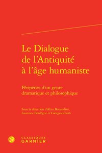 Le Dialogue de l'Antiquite a l'Age Humaniste