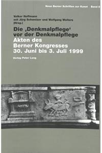 Die 'Denkmalpflege' VOR Der Denkmalpflege