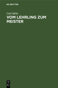 Vom Lehrling Zum Meister
