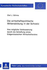 Die wirtschaftspolitische Willensbildung in der Schweiz