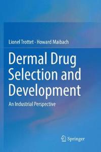 Dermal Drug Selection and Development