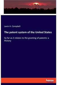 The patent system of the United States