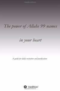 power of Allahs 99 names in your heart