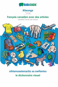 BABADADA, Xitsonga - français canadien avec des articles, xihlamuselamarito xa swifaniso - le dictionnaire visuel