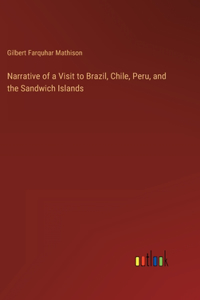 Narrative of a Visit to Brazil, Chile, Peru, and the Sandwich Islands