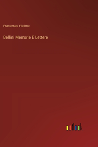 Bellini Memorie E Lettere