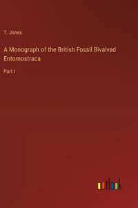 Monograph of the British Fossil Bivalved Entomostraca