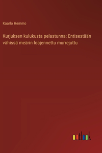 Kurjuksen kulukusta pelastunna