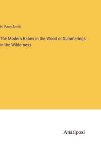 Modern Babes in the Wood or Summerings in the Wilderness