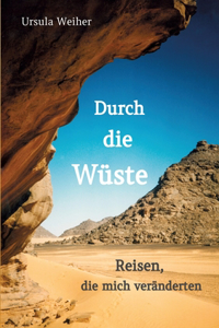 Durch die Wüste: Reisen, die mich veränderten