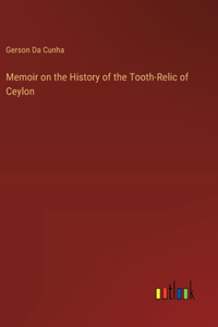 Memoir on the History of the Tooth-Relic of Ceylon