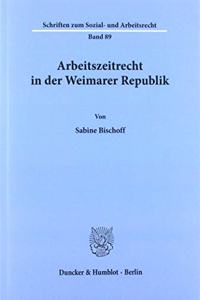 Arbeitszeitrecht in Der Weimarer Republik