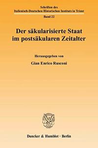 Der Sakularisierte Staat Im Postsakularen Zeitalter