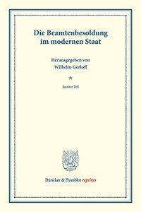 Die Beamtenbesoldung Im Modernen Staat: Zweiter Teil. (Schriften Des Vereins Fur Sozialpolitik 184/2)