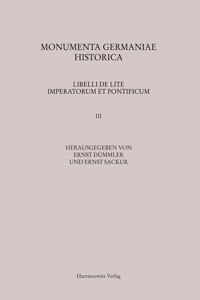 Libelli de Lite Imperatorum Et Pontificum Saec. XI. Et XII. Conscripti