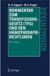 Kommentar Zum Transfusionsgesetz (Tfg) Und Den Hämotherapie-Richtlinien