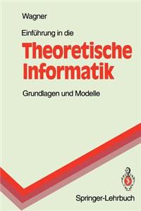 Einf Hrung in Die Theoretische Informatik: Grundlagen Und Modelle