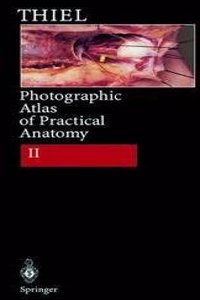 Photographic Atlas of Practical Anatomy II: Neck, Head, Back, Chest, Upper Extremities. Companion Volume Including Nomina Anatomica and Index