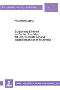 Buergerliche Kindheit Im Deutschland Des 18. Jahrhunderts Anhand Autobiographischer Zeugnisse