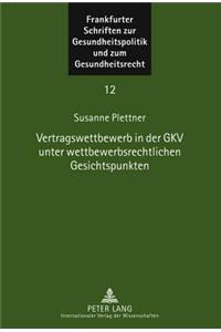 Vertragswettbewerb in Der Gkv Unter Wettbewerbsrechtlichen Gesichtspunkten