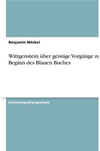 Wittgenstein über geistige Vorgänge zu Beginn des Blauen Buches