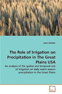 Role of Irrigation on Precipitation in The Great Plains USA