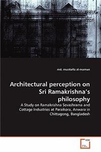 Architectural perception on Sri Ramakrishna's philosophy