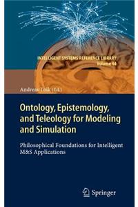 Ontology, Epistemology, and Teleology for Modeling and Simulation