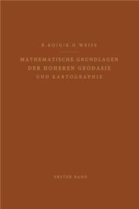 Mathematische Grundlagen Der Höheren Geodäsie Und Kartographie