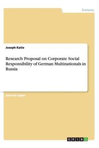Research Proposal on Corporate Social Responsibility of German Multinationals in Russia