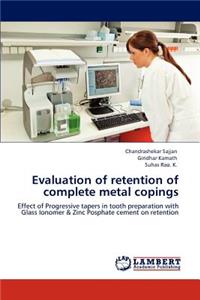 Evaluation of retention of complete metal copings