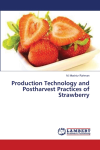 Production Technology and Postharvest Practices of Strawberry