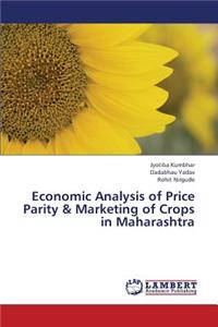 Economic Analysis of Price Parity & Marketing of Crops in Maharashtra