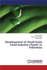 Development of Small Scale Food Industry Cluster in Indonesia