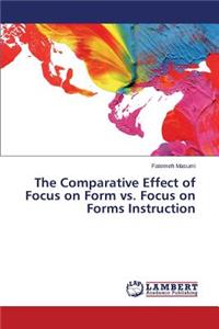 Comparative Effect of Focus on Form vs. Focus on Forms Instruction