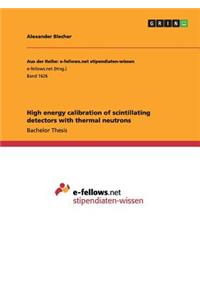 High energy calibration of scintillating detectors with thermal neutrons