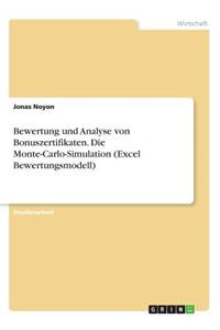 Bewertung und Analyse von Bonuszertifikaten. Die Monte-Carlo-Simulation (Excel Bewertungsmodell)