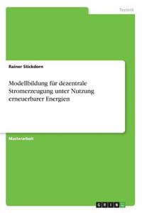 Modellbildung für dezentrale Stromerzeugung unter Nutzung erneuerbarer Energien